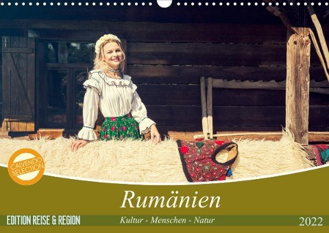 Rumänien Kultur - Menschen - Natur (Wandkalender 2022 DIN A3 quer)