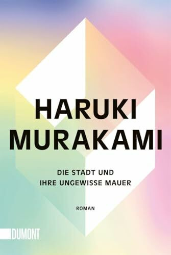 Die Stadt und ihre ungewisse Mauer: Roman