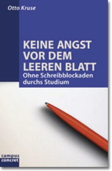 Keine Angst vor dem leeren Blatt: Ohne Schreibblockaden durchs Studium (campus concret)