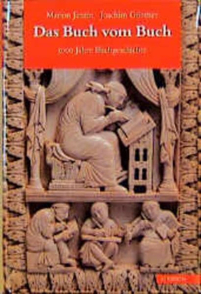 Das Buch vom Buch: 5000 Jahre Buchgeschichte