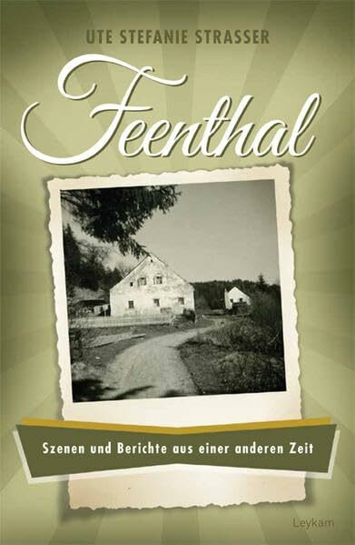 Feenthal. Szenen und Berichte aus einer anderen Zeit.