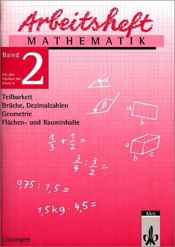 Arbeitshefte Mathematik - Neubearbeitung / Teilbarkeit, Brüche, Dezimalzahlen, Geometrie, Flächen- und Rauminhalte: Lösungsheft