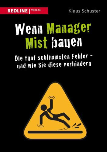 Redline Verlag Wenn Manager Mist Bauen, Die Fünf Schlimmsten Fehler - Und Wie Sie Diese Verhindern