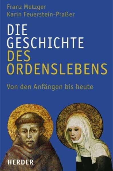 Die Geschichte des Ordenslebens: Von den Anfängen bis heute