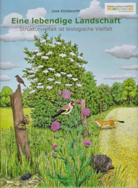 Eine lebendige Landschaft: Strukturvielfalt ist biologische Vielfalt