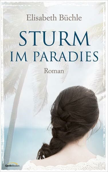 Sturm im Paradies: Roman