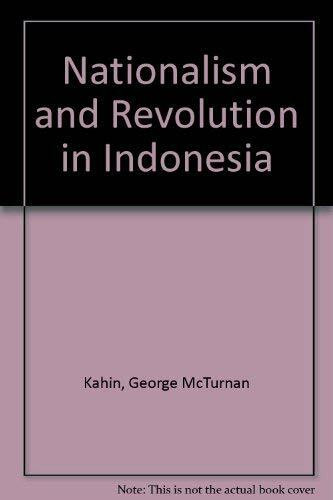 Nationalism and Revolution in Indonesia