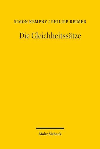 Die Gleichheitssätze: Versuch einer übergreifenden dogmatischen Beschreibung ihres Tatbestands und ihrer Rechtsfolgen