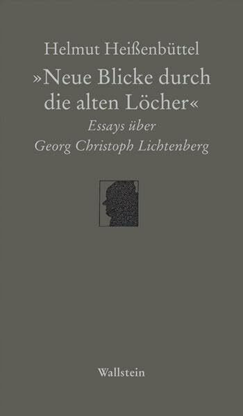 »Neue Blicke durch die alten Löcher«: Essays über Georg Christoph Lichtenberg (Göttinger Sudelblätter)