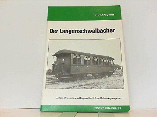 Der Langenschwalbacher: Geschichte eines aussergewöhnlichen Reisezugwagens Der Langenschwalbacher: Geschichte eines aussergewöhnlichen Reisezugwagens