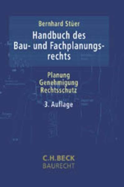 Handbuch des Bau- und Fachplanungsrechts: Planung, Genehmigung, Rechtsschutz (C. H. Beck Baurecht)