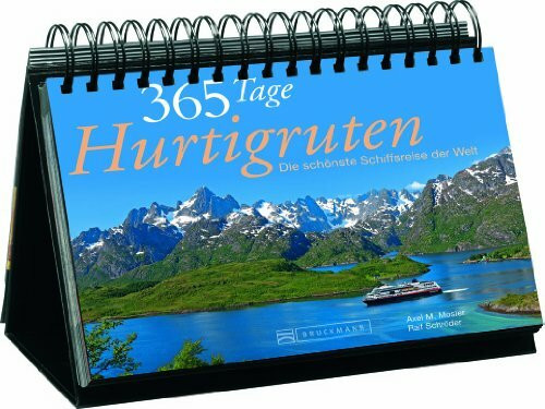 Tischaufsteller 365 Tage Hurtigruten: Die schönste Seereise der Welt: Die schönste Schiffsreise der Welt. Mit immerwährendem Kalendarium