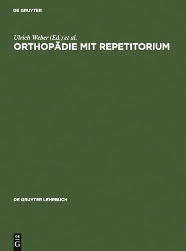 Orthopädie mit Repetitorium (De Gruyter Lehrbuch)