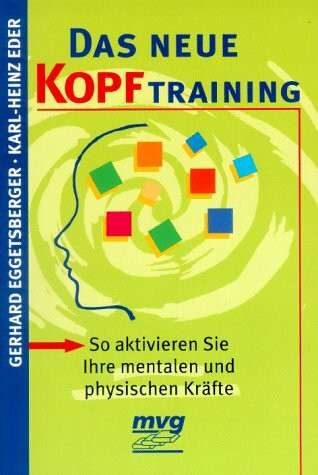 Das neue Kopftraining. So aktivieren Sie Ihre mentalen und physischen Kräfte