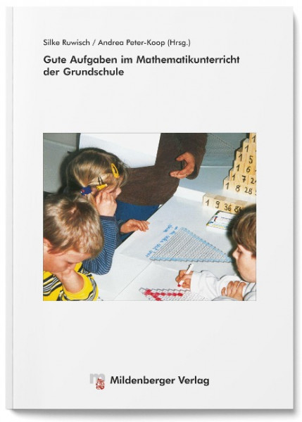 Gute Aufgaben im Mathematikunterricht der Grundschule