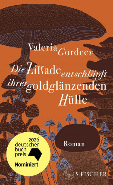 Die Zikade entschlüpft ihrer goldglänzenden Hülle: Roman | Longlist Deutscher Buchpreis 2026 | Ausgezeichnet mit dem Literaturpreis der Jürgen Ponto-Stiftung 2026