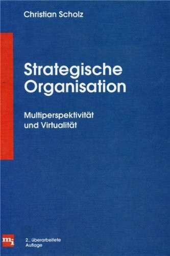 Strategische Organisation. Prinzipien zur Vitalisierung und Virtualisierung