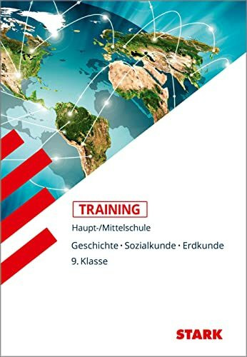 STARK Training Haupt-/Mittelschule - Geschichte, Sozialkunde, Erdkunde 9. Klasse: Grundwissen. Haupt-/Mittelschule
