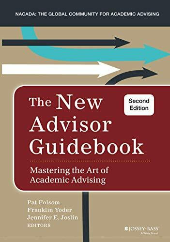 The New Advisor Guidebook: Mastering the Art of Academic Advising, 2nd Edition