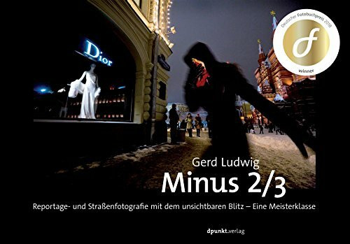 Minus 2/3: Reportage- und Straßenfotografie mit dem unsichtbaren Blitz - Eine Meisterklasse