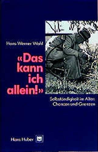 Das kann ich allein!: Selbständigkeit im Alter: Chancen und Grenzen