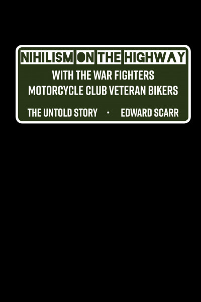 Nihilism on the Highway with the War Fighters Motorcycle Club Veteran Bikers