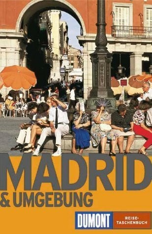 DuMont Reise-Taschenbuch: Madrid & Umgebung