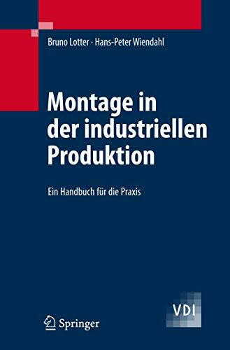 Montage in der industriellen Produktion: Ein Handbuch für die Praxis (VDI-Buch)