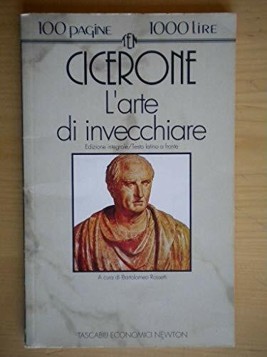 L'arte di invecchiare. Testo latino a fronte (Tascabili economici Newton)