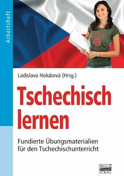 Brigg: Tschechisch: Tschechisch lernen: Fundierte Übungsmaterialien für den Tschechischunterricht