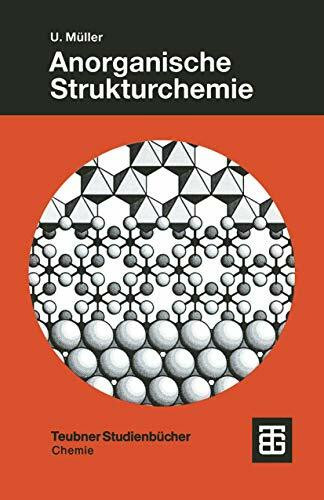 Anorganische Strukturchemie (Teubner Studienbücher Chemie)