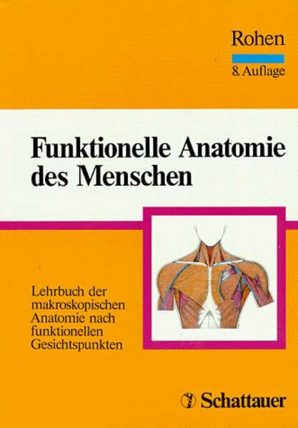 Funktionelle Anatomie des Menschen: Ein kurzgefasstes Lehrbuch der makroskopischen Anatomie nach funktionellen Gesichtspunkten