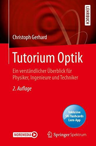Tutorium Optik: Ein verständlicher Überblick für Physiker, Ingenieure und Techniker