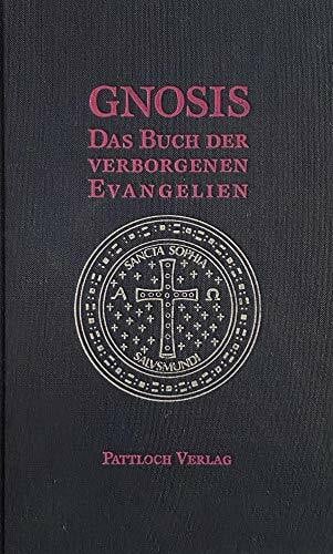 Gnosis. Das Buch der verborgenen Evangelien
