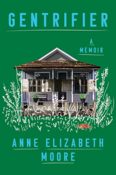 Gentrifier: A Memoir