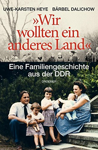 "Wir wollten ein anderes Land": Eine Familiengeschichte aus der DDR