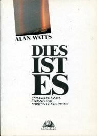 Dies Ist Es: Und andere Essays über Zen und Spirituelle Erfahrung