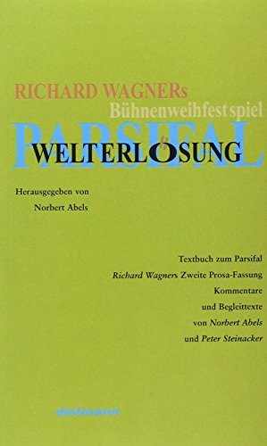 PARSIFAL - Welterlösung: Richard Wagners Bühnenweihfestspiel Parsifal