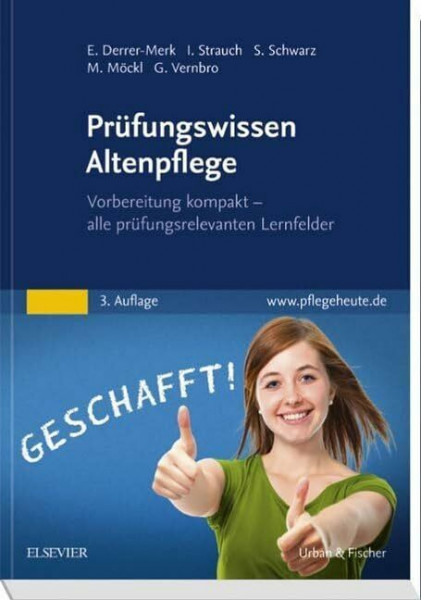 Prüfungswissen Altenpflege: Vorbereitung kompakt – alle prüfungsrelevanten Lernfelder
