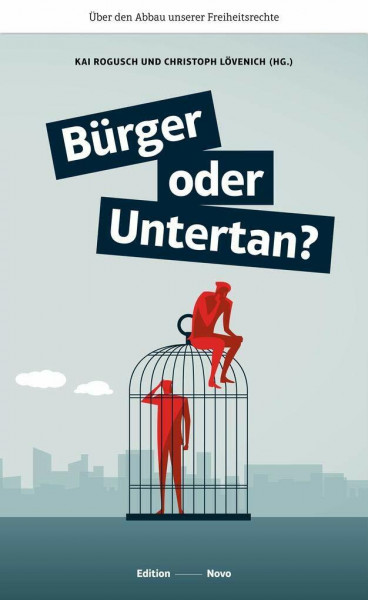 Bürger oder Untertan?: Über den Abbau unserer Freiheitsrechte (Novo)