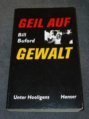 Geil auf Gewalt: Unter Hooligans