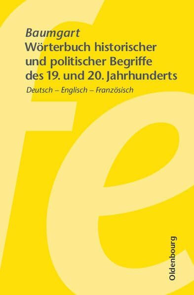 Wörterbuch historischer und politischer Begriffe des 19. und 20. Jahrhunderts: Dictionary of Historical and Political Terms of the 19th and 20th ... et politiques des 19ème et 20ème siècles