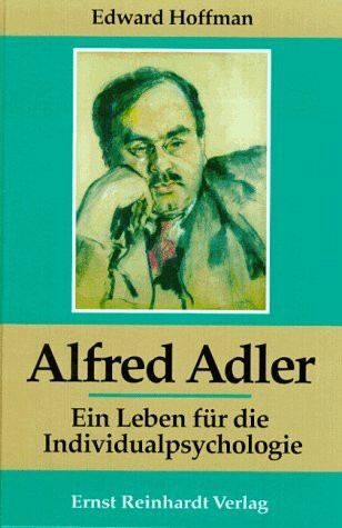 Alfred Adler - Der Mensch und seine Lehre