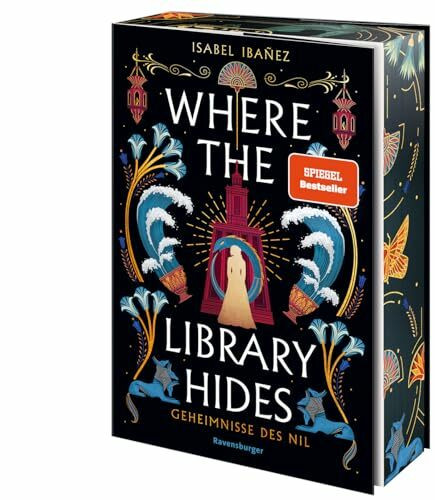 Where the Library Hides. Geheimnisse des Nil, Band 2 (SPIEGEL Bestseller | Knisternde historische Romantasy) (Geheimnisse des Nil, 2)