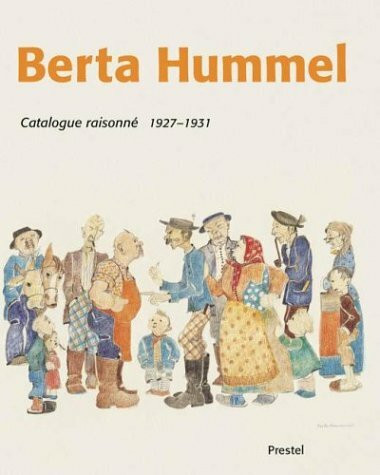 Berta Hummel: Catalogue Raisonne 1927-1931: Student Days in Munich/Studienzeit in München