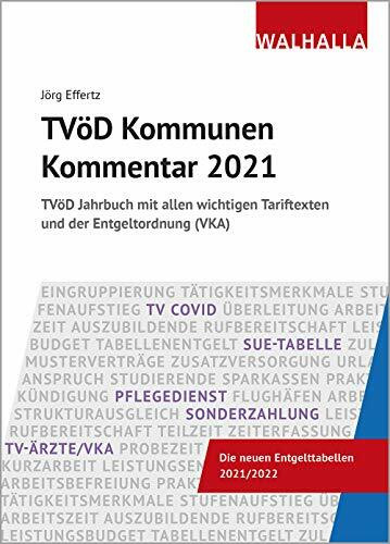 TVöD Kommunen Kommentar 2021: TVöD Jahrbuch mit allen wichtigen Tariftexten und der Entgeltordnung (VKA); Die neuen Entgelttabellen 2021/2022