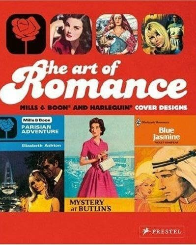 The Art of Romance: Mills & Boon and Harlequin Cover Designs: Mills & Boon and Harlequin Cover Designs. Catalogue of the Exhibition at Manchester Central Library, 2008