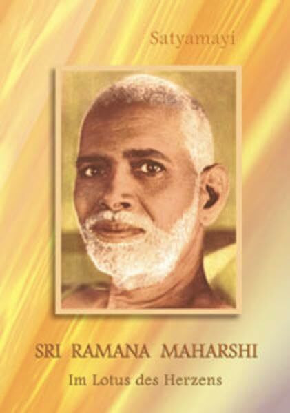 Sri Ramana Maharshi: Im Lotus des Herzens