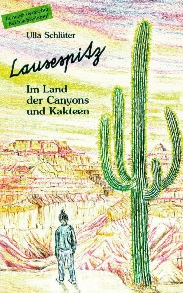 Lausespitz: Im Land der Canyons und Kakteen Lausespitz: Im Land der Canyons und Kakteen