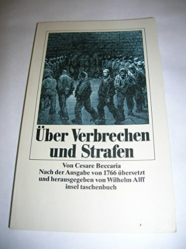 Über Verbrechen und Strafen. Nach der Ausgabe von 1766